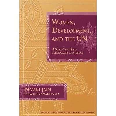 Women, Development, and the Un - (United Nations Intellectual History Project (Paperback)) by  Devaki Jain (Paperback)