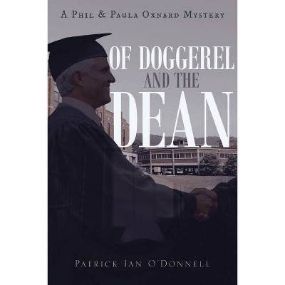 Of Doggerel and the Dean - (A Phil & Paula Oxnard Mystery) by  Patrick Ian O'Donnell (Paperback)