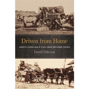 Driven from Home - (Uncivil Wars) by  David Silkenat (Hardcover) - 1 of 1