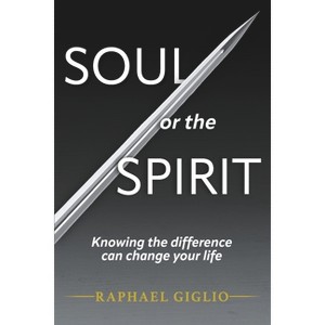 Soul or the Spirit - by  Raphael Giglio (Paperback) - 1 of 1
