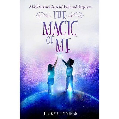 The Magic of Me - by  Becky Cummings (Paperback)