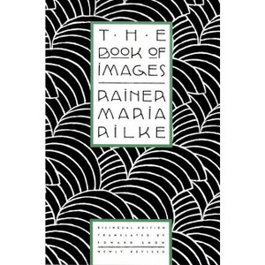The Book of Images - by  Rainer Maria Rilke (Paperback) - 1 of 1