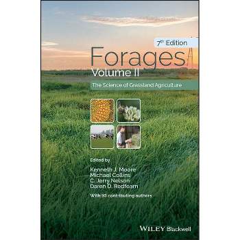 Forages, Volume 2 - 7th Edition by  Kenneth J Moore & Michael Collins & C Jerry Nelson & Daren D Redfearn (Hardcover)