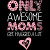 Junior's Design By Humans Only Awesome Moms Get Hugged A Lot By growngratitude T-Shirt - 2 of 2