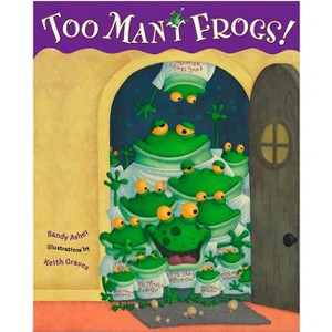 Too Many Frogs - by  Sandy Asher (Hardcover) - 1 of 1