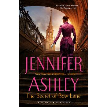 The Secret of Bow Lane - (Below Stairs Mystery) by  Jennifer Ashley (Paperback)