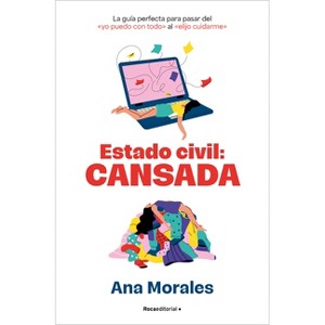 Estado Civil: Cansada / Marital Status: Tired - by  Ana Morales (Paperback) - 1 of 1