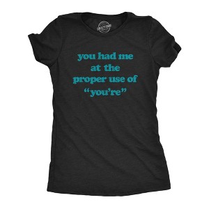Womens You Had Me At The Proper Use Of You're T Shirt Funny Correcting Grammar Tee - Crazy Dog Women's T Shirt - 1 of 4
