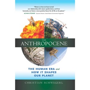 The Anthropocene - by  Christian Schwägerl (Paperback) - 1 of 1