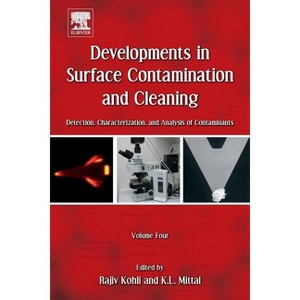 Developments in Surface Contamination and Cleaning, Volume 4 - by  Rajiv Kohli & K L Mittal (Paperback) - 1 of 1