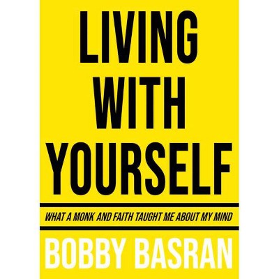 Living with Yourself - by  Bobby Basran (Hardcover)