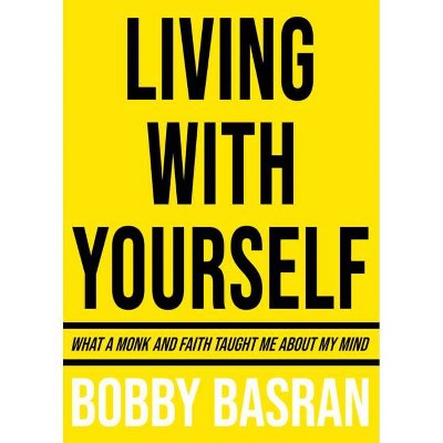 Living with Yourself - by  Bobby Basran (Hardcover)