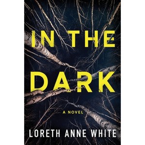 In the Dark - by  Loreth Anne White (Paperback) - 1 of 1
