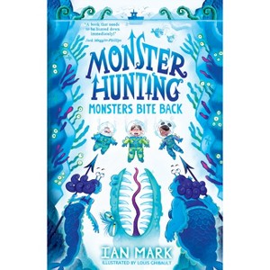 Monsters Bite Back - (Monster Hunting) by  Ian Mark (Paperback) - 1 of 1