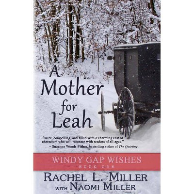 A Mother For Leah - (Windy Gap Wishes) by  Naomi Miller & Rachel L Miller (Paperback)