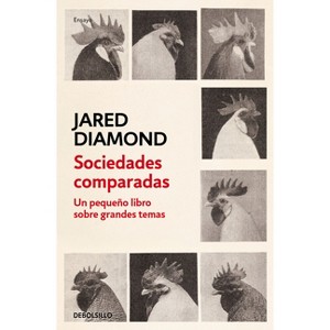 Sociedades Comparadas. Un Pequeño Libro Sobre Grandes Temas / Comparing Human Societies - by  Jared Diamond (Paperback) - 1 of 1