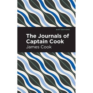 The Journals of Captain Cook - (Mint Editions (in Their Own Words: Biographical and Autobiographical Narratives)) (Hardcover) - 1 of 1