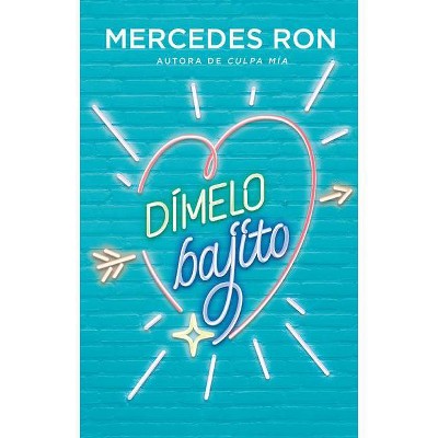 Dímelo Bajito / Say It to Me Softly - by  Mercedes Ron (Paperback)