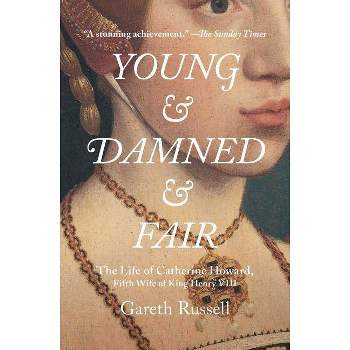 Young and Damned and Fair - by  Gareth Russell (Paperback)