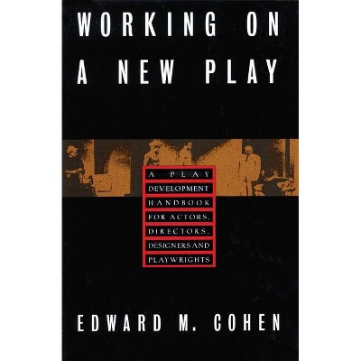 Working on a New Play - (Limelight) by  Edward M Cohen (Paperback)