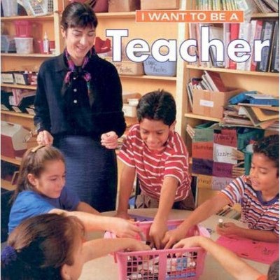  I Want to Be a Teacher - by  Dan Liebman (Paperback) 