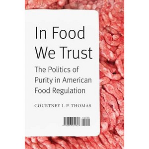 In Food We Trust - (At Table) by  Courtney I P Thomas (Hardcover) - 1 of 1