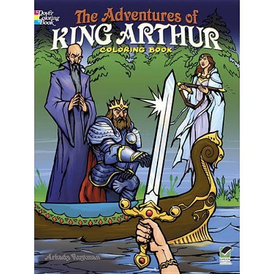 The Adventures of King Arthur Coloring Book - (Dover Coloring Books for Children) by  Arkady Roytman (Paperback)