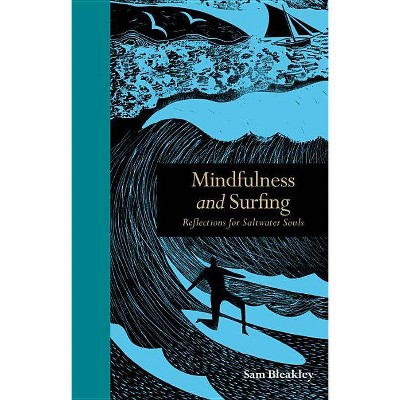 Mindfulness and Surfing - by  Sam Bleakley (Hardcover)