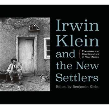 Irwin Klein and the New Settlers - by  Benjamin Klein (Hardcover)