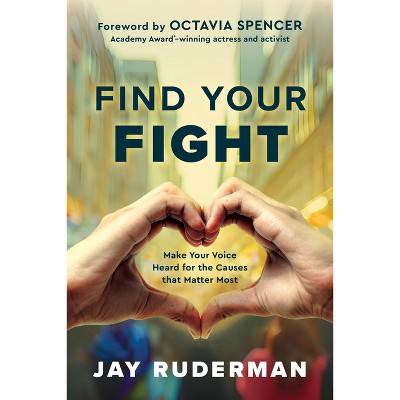 Find Your Fight - by  Jay Ruderman (Hardcover)