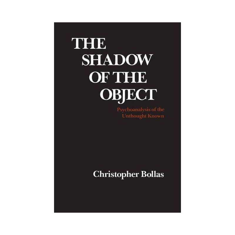 The Shadow of the Object - by  Christopher Bollas (Paperback), 1 of 2