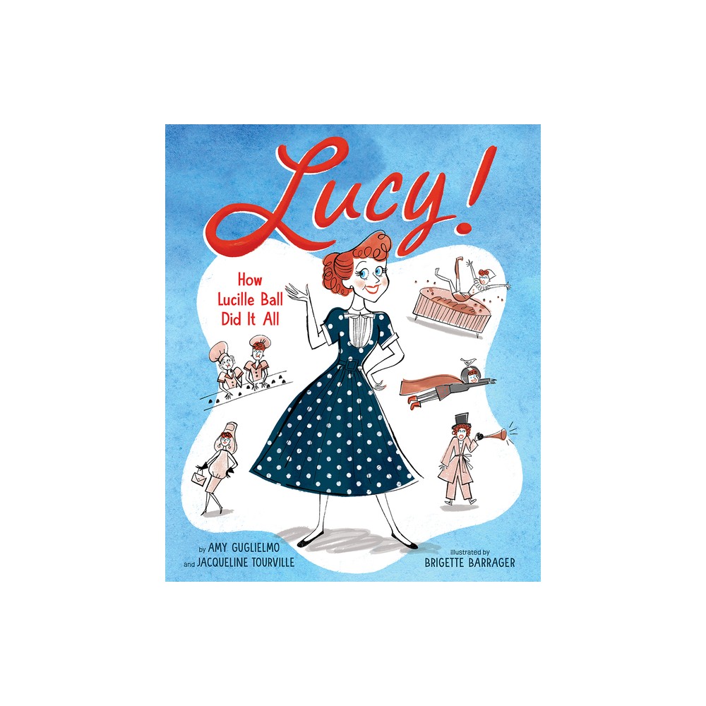 Lucy! - by Amy Guglielmo & Jacqueline Tourville (Hardcover)