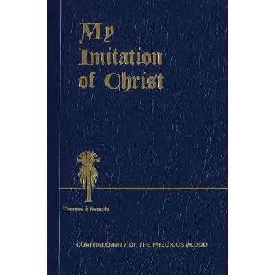 My Imitation of Christ - by  Thomas Á Kempis (Paperback)