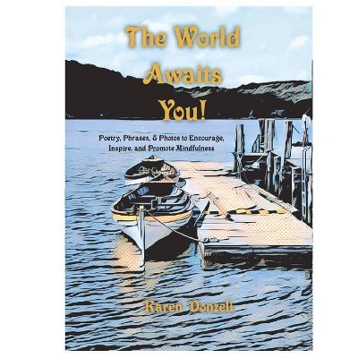 The World Awaits You! - by  Karen Donzell (Hardcover)