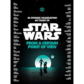 From a Certain Point of View (Star Wars) - by  Renée Ahdieh & Meg Cabot & Pierce Brown & Nnedi Okorafor & Sabaa Tahir (Paperback)