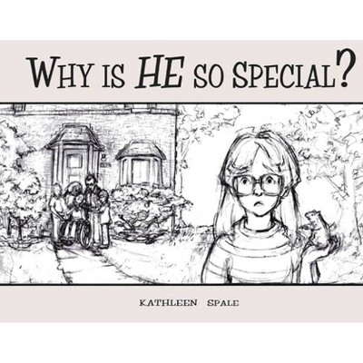 Why Is He So Special? - by  Kathleen Spale (Paperback)