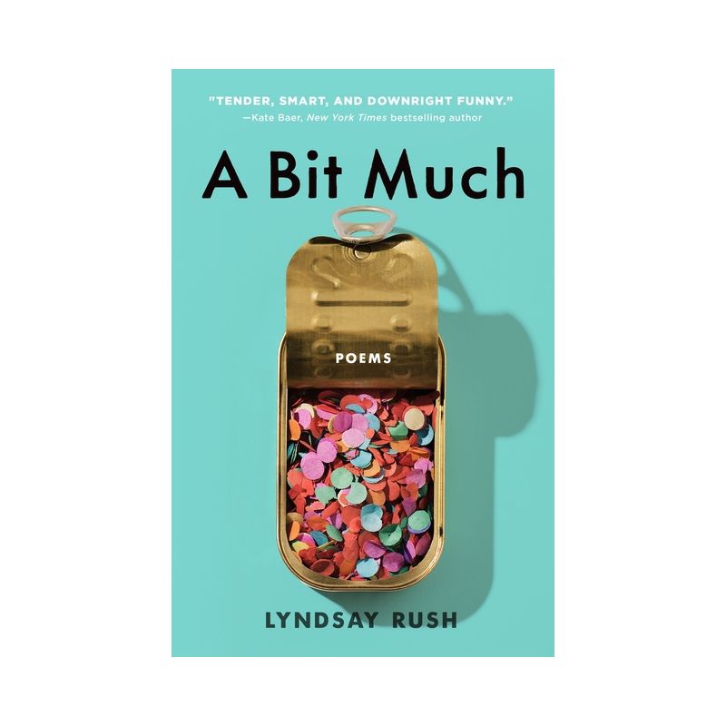 A Bit Much - by  Lyndsay Rush (Paperback), 1 of 2