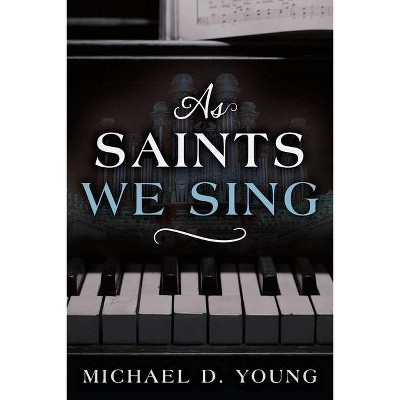 As Saints We Sing - by  Michael Young (Spiral Bound)