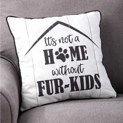 Lakeside It's Not a Home Without Fur-Kids Pet Lover 16" sq. Accent Pillow