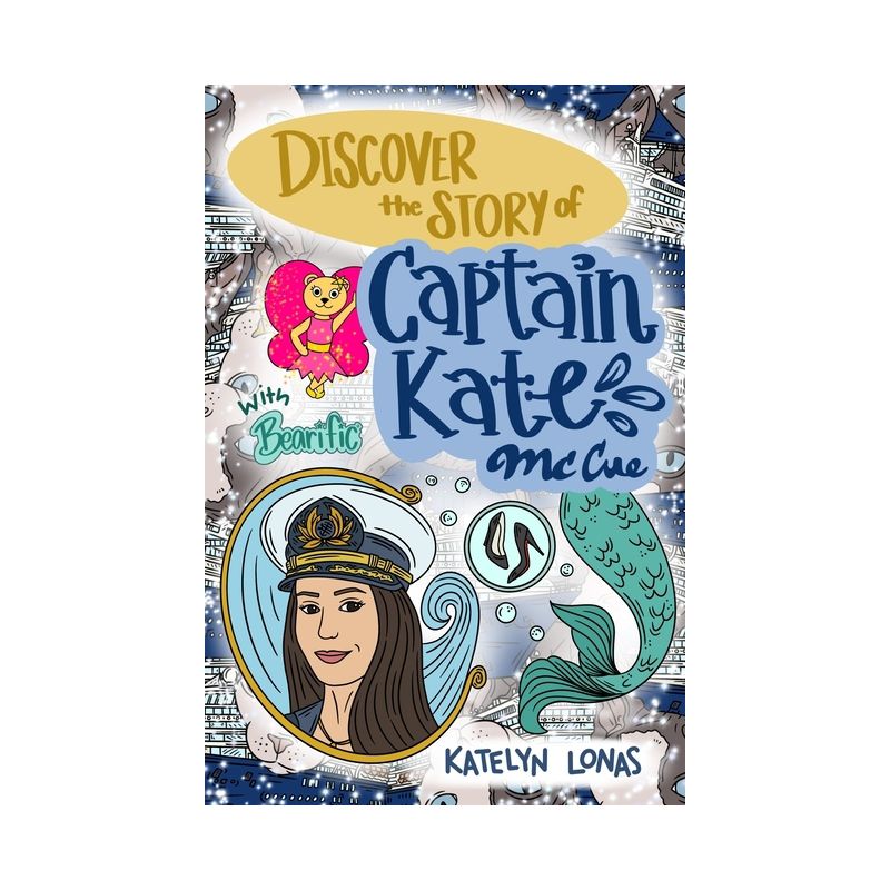 Discover the Story of Captain Kate McCue with Bearific - (Bearific Discovering) by  Katelyn Lonas (Paperback), 1 of 2