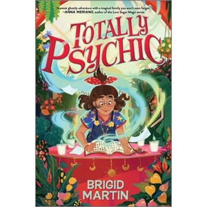 Totally Psychic - by  Brigid Martin (Hardcover) - 1 of 1