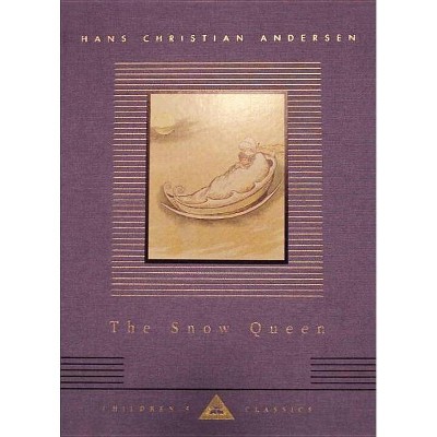 The Snow Queen - (Everyman's Library Children's Classics) by  Hans Christian Andersen (Hardcover)