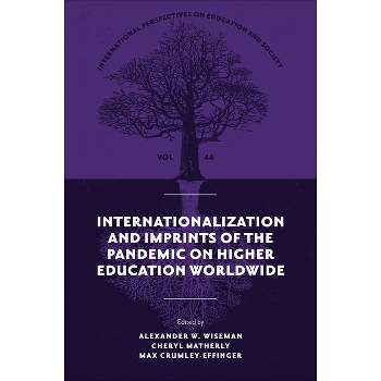 Internationalization and Imprints of the Pandemic on Higher Education Worldwide - (International Perspectives on Education and Society) (Hardcover)