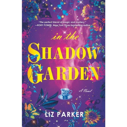 In the Shadow Garden - by Liz Parker (Paperback)