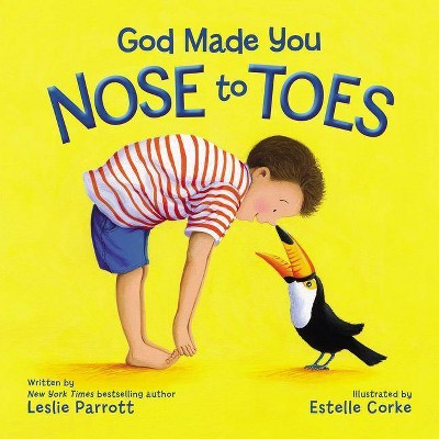 God Made You Nose to Toes - by  Leslie Parrott (Board Book)