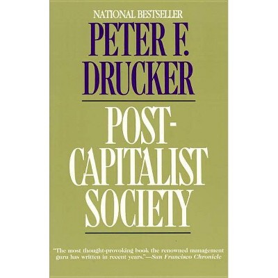 Post-Capitalist Society - by  Peter F Drucker (Paperback)