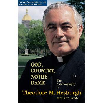 God, Country, Notre Dame - by  Theodore M Hesburgh (Paperback)