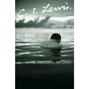 El Problema del Dolor - by  C S Lewis (Paperback) - 1 of 1
