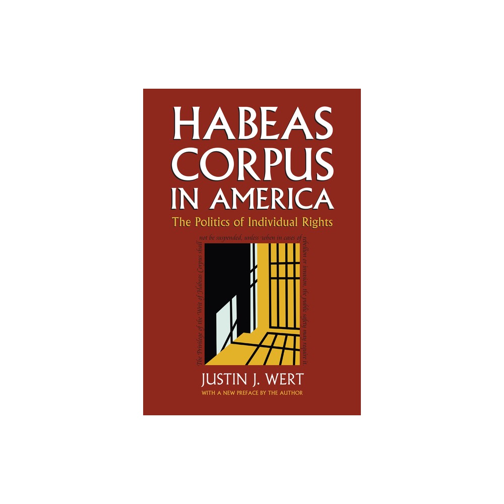 Habeas Corpus in America - (Constitutional Thinking) by Justin J Wert (Paperback)