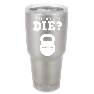 100 North 30 Ounce Stainless Steel On the Go Travel Tumbler With Push Top Lid, But Did You Die Silver - 1 of 4